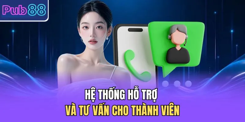 Hệ thống hỗ trợ và tư vấn cho thành viên